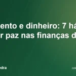 Casamento e dinheiro: 7 hábitos para ter paz nas finanças do casal – Colosso de Pedra