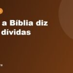O que a Bíblia diz sobre dívidas